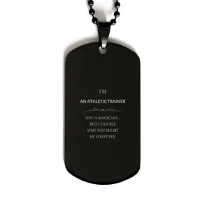 Badass Athletic Trainer Gifts, I'm Athletic Trainer not a magician, Sarcastic Black Dog Tag for Athletic Trainer Birthday Christ