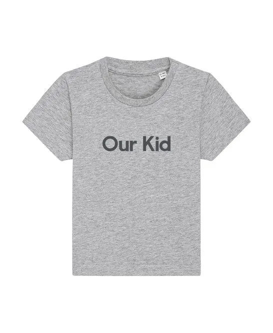 OUR KID Grey T-shirt Pink Slogan Babies Kids