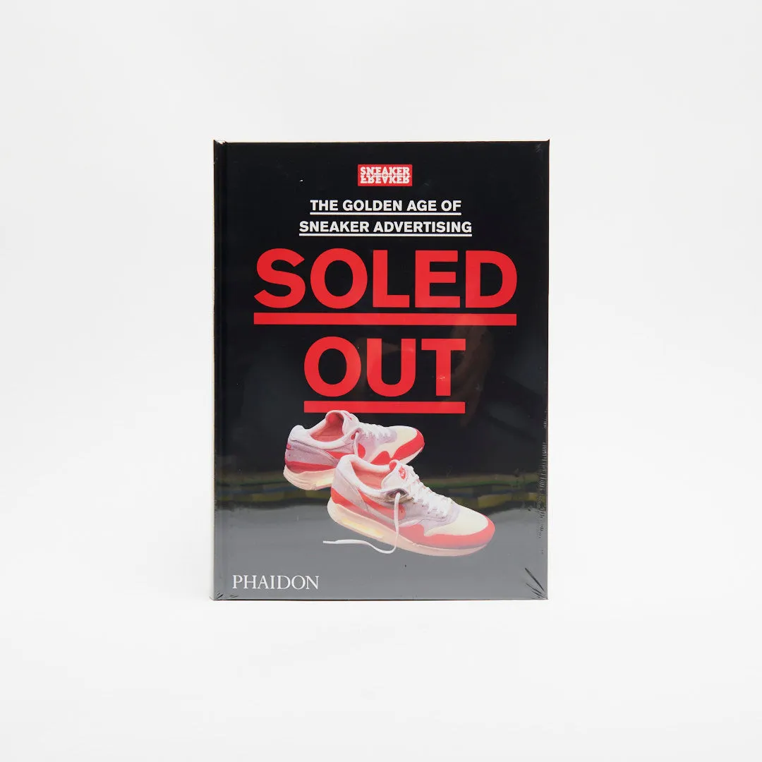 Soled Out Book by Sneaker Freaker The Golden Age of Sneaker Advertising